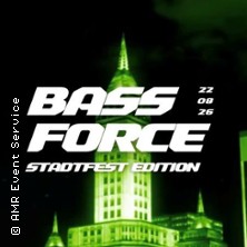 Bass Force - Stadtfest Edition 22.08.2026 umBAUbar